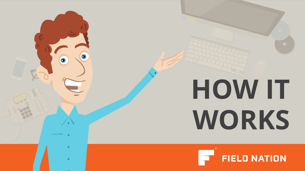 How Field Nation Works A Field Nation Overview