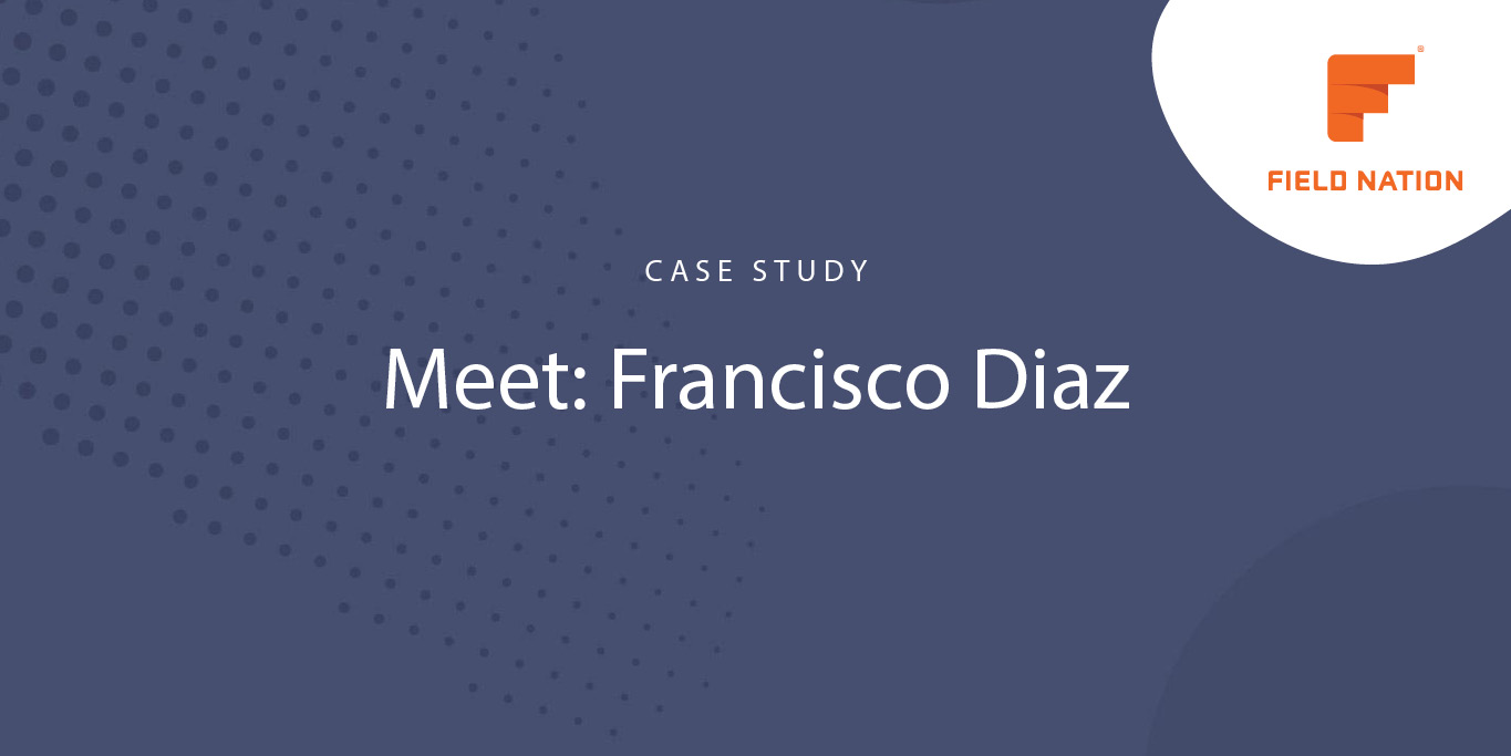 Case Study Meet Francisco Diaz Field Nation Pro