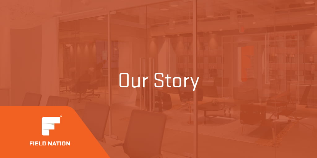 Our Story About Field Nation History, Foundation and Today