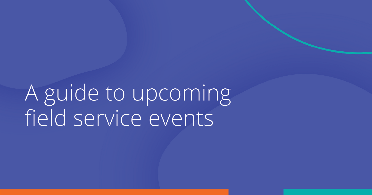 ||A guide to upcoming field service events|