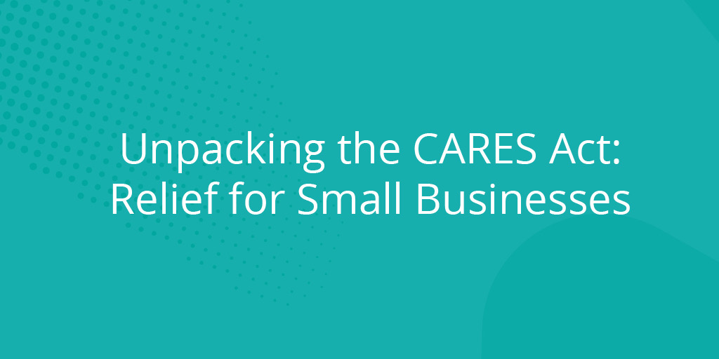 Unpacking the CARES Act Relief for Small Businesses Field Nation